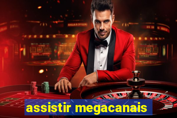 assistir megacanais